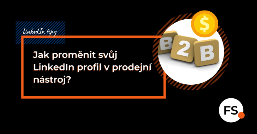 FUTURE SALES | Jak proměnit svůj LinkedIn profil v prodejní kanál