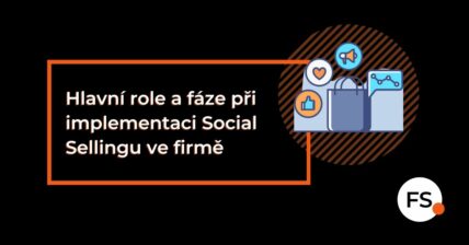 FUTURE SALES | Hlavní role a fáze při implementaci Social Sellingu ve firmě