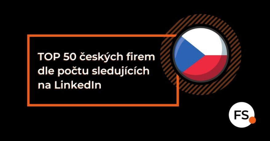 FUTURE SALES | TOP 50 českých firem dle počtu sledujících na LinkedIn