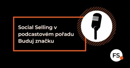FUTURE SALES | Social Selling v podcastovém pořadu Buduj značku