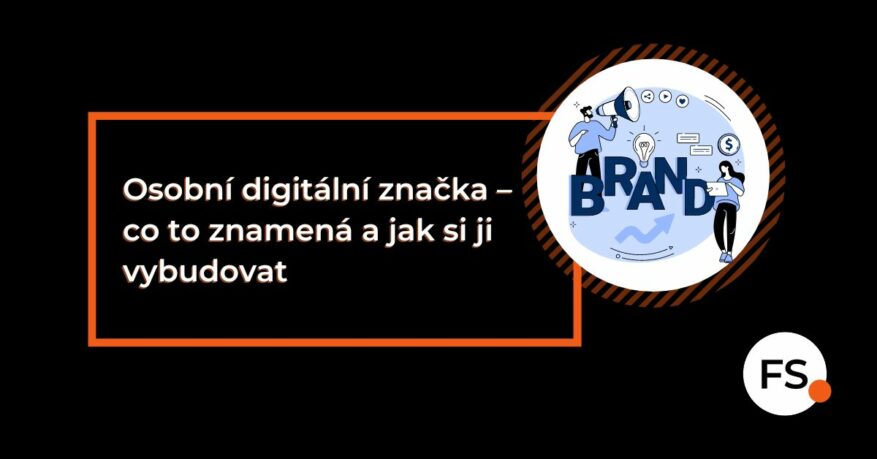 FUTURE SALES | Osobní digitální značka - co to znamená a jak si ji vybudovat