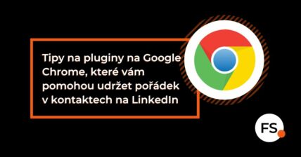 FUTURE SALES | Tipy na pluginy na Google, které vám pomohou udržet pořádek v kontaktech na Linkedin