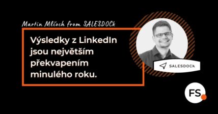 FUTURE SALES | Martin Mlčoch - SALESDOCk - Výsledky z LinkedIn jsou největším překvapením minulého roku