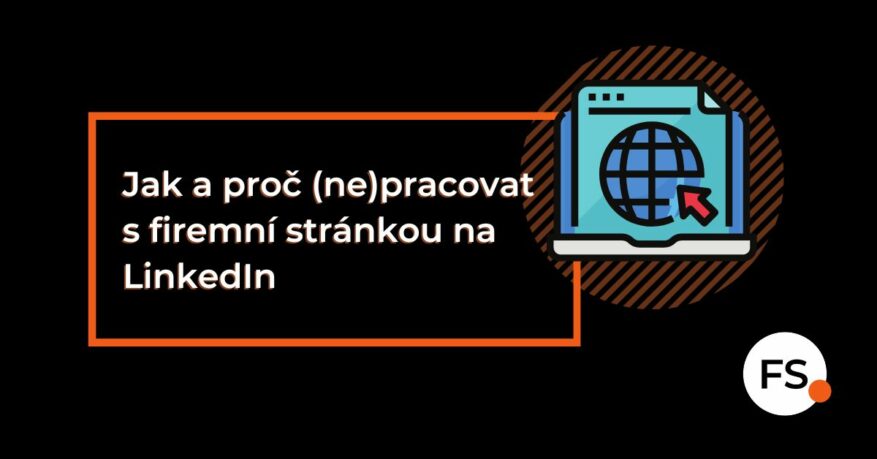 FUTURE SALES | Jak a proč (ne)pracovat s firemní stránkou na LinkedIn