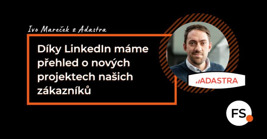 FUTURE SALES | Díky LinkedIn máme přehled o nových projektech našich zákazníků
