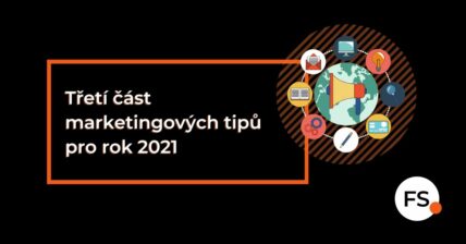 FUTURE SALES | Třetí část marketingových tipů pro rok 2021