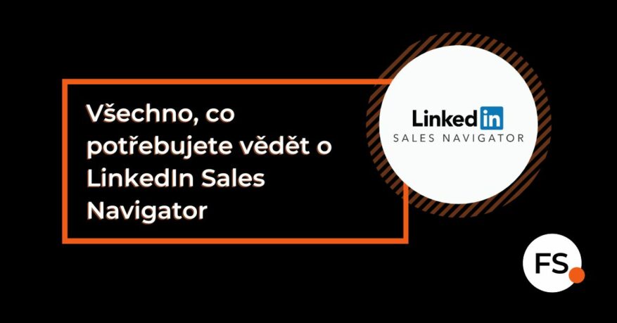 FUTURE SALES | Všechno, co potřebujete vědět o LinkedIn Sales Navigator