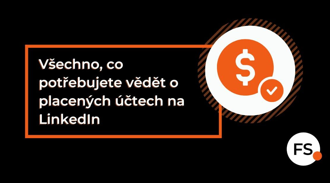 FUTURE SALES | Co všechno potřebujete vědět o placených účtech na LinkedIn