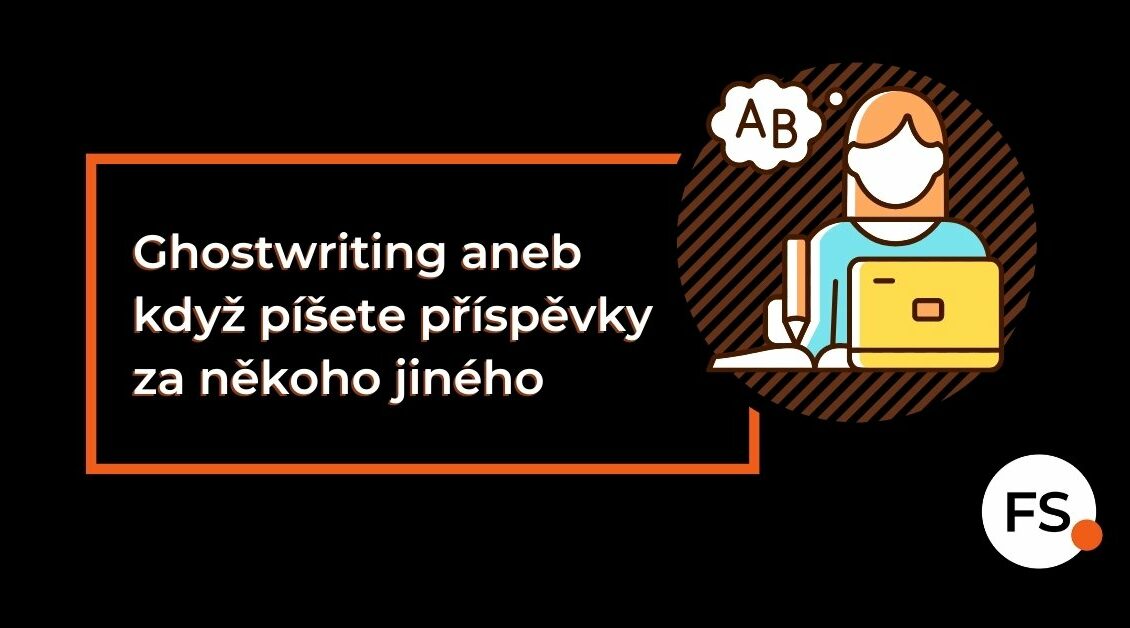 FUTURE SALES | Ghostwriting aneb když píšete příspěvky za někoho jiného
