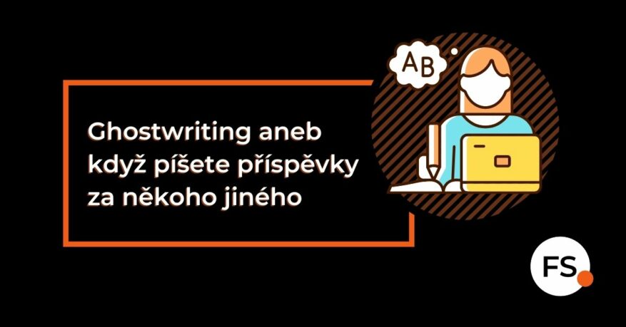 FUTURE SALES | Ghostwriting aneb když píšete příspěvky za někoho jiného
