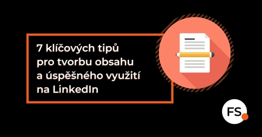 FUTURE SALES | 7 klíčových tipů pro tvorbu obsahu a úspěšného využití na LinkedIn