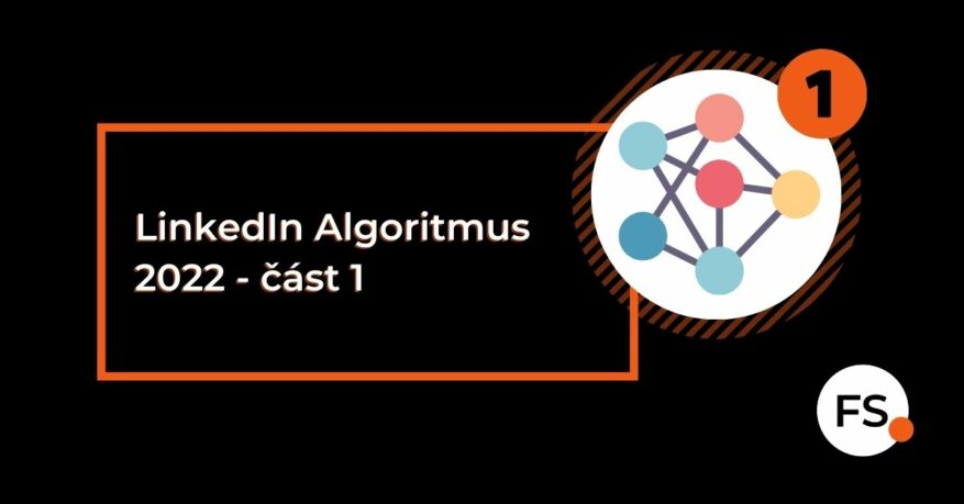 FUTURE SALES | LinkedIn Algoritmus 2022 - část 1