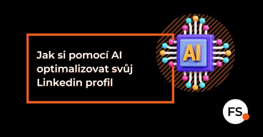 FUTURE SALES | Jak si pomocí AI optimalizovat svůj LinkedIn profil