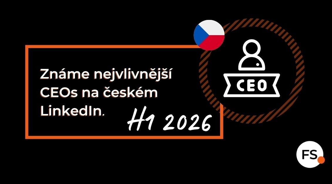 FUTURE SALES | Víte, kdo je nevlivnější na českém LinkedIn za H1 2026?